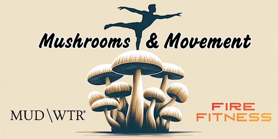 Mushrooms & Movement