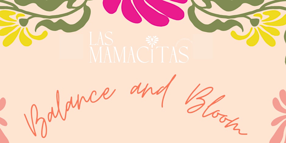 Las Mamacitas: Balance and Bloom