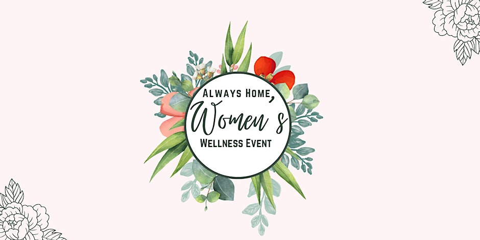 Always Home Women's Wellness Event