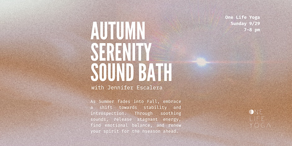 Autumn Serenity Sound Bath with Jennifer Escalera