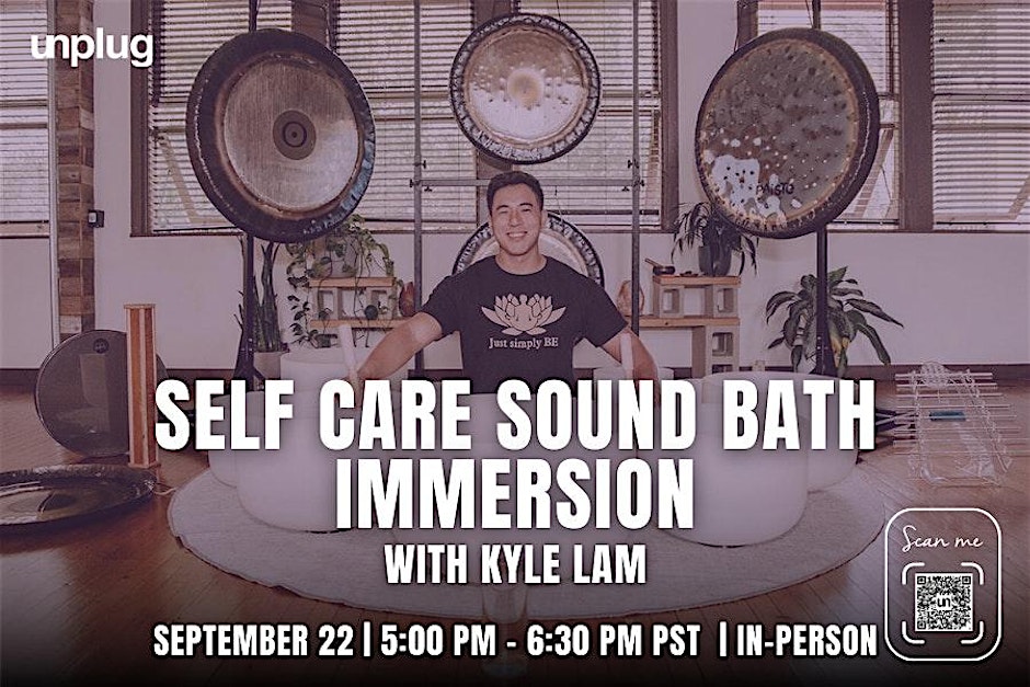 In-Person: Self Care Sound Bath Immersion with Kyle Lam