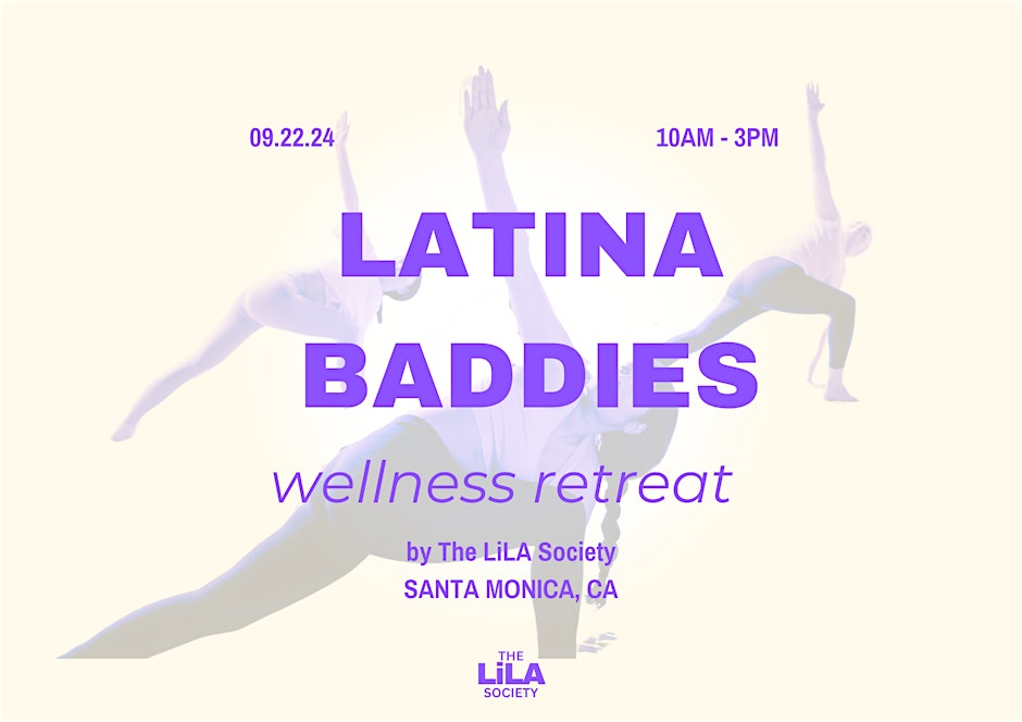 Latina Baddies Wellness Retreat by The LiLa Society