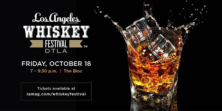 Los Angeles Magazine Whiskey Festival 2024 – DTLA Edition