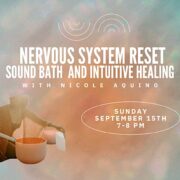 Nervous System Reset Sound Bath and Intuitive Healing
