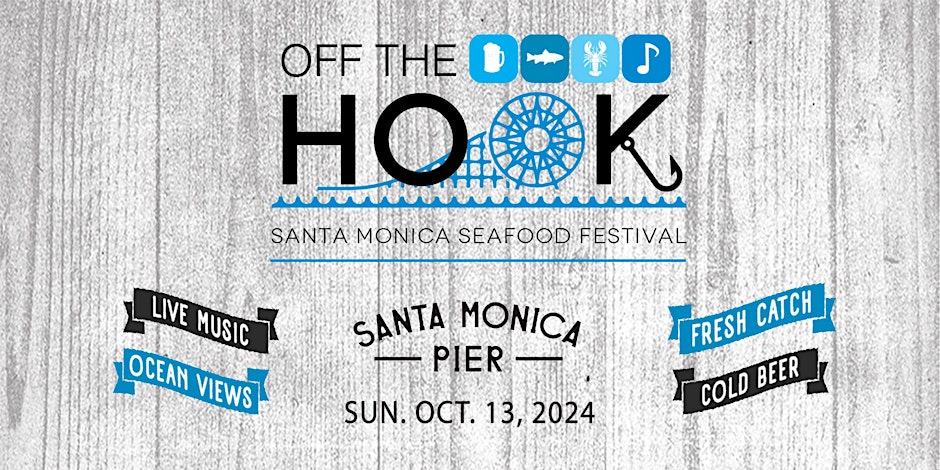 Off The Hook Santa Monica Seafood Festival