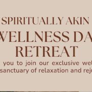 Spiritually Akin Wellness Day Retreat