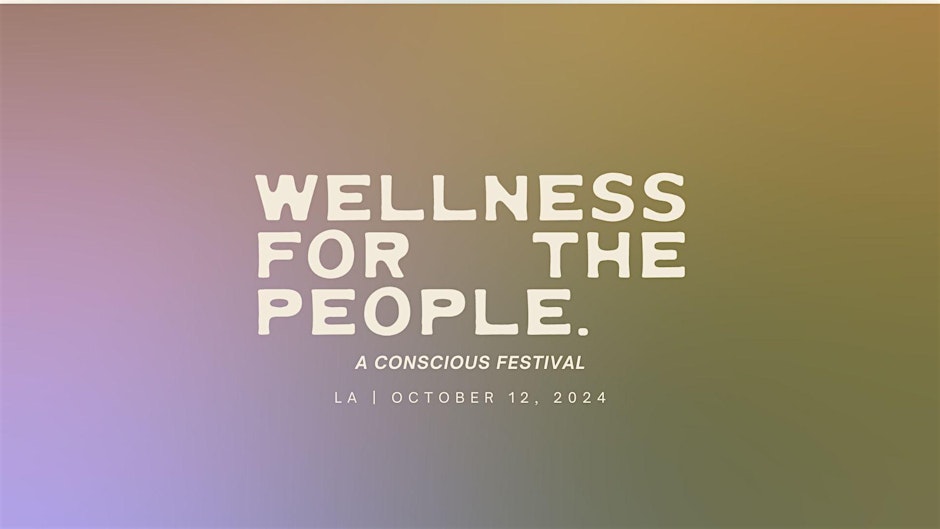 Wellness for the People: A Conscious Festival