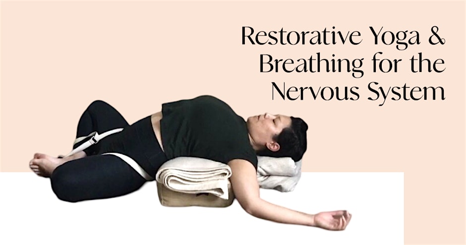 Restorative Yoga and Breathing for the Nervous System