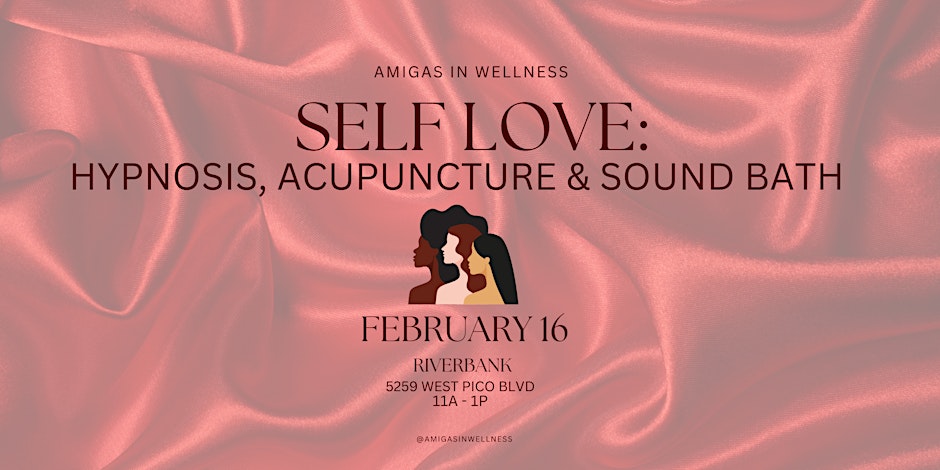 Self Love: Hypnosis, Acupuncture & Sound Bath