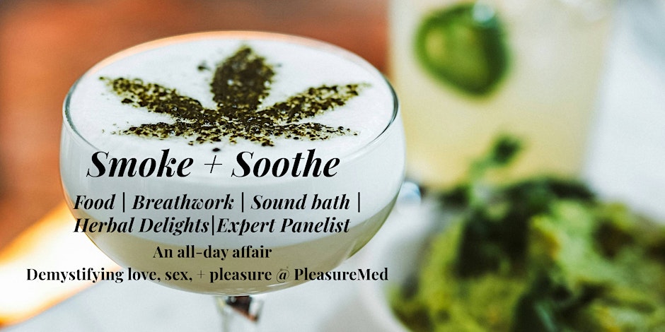 Smoke + Soothe Retreat: A Love & Pleasure Affair at PleasureMED