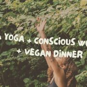 Vinyasa Yoga + Conscious Workshop + Vegan Dinner